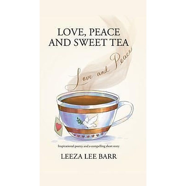 Love. Peace and Sweet Tea / LLB Publishing House, Leeza Barr