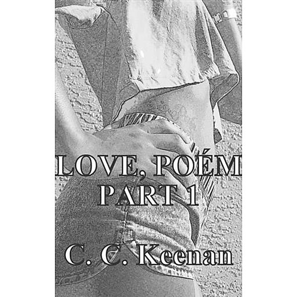 Love, Poem Part 1, C. C. Keenan