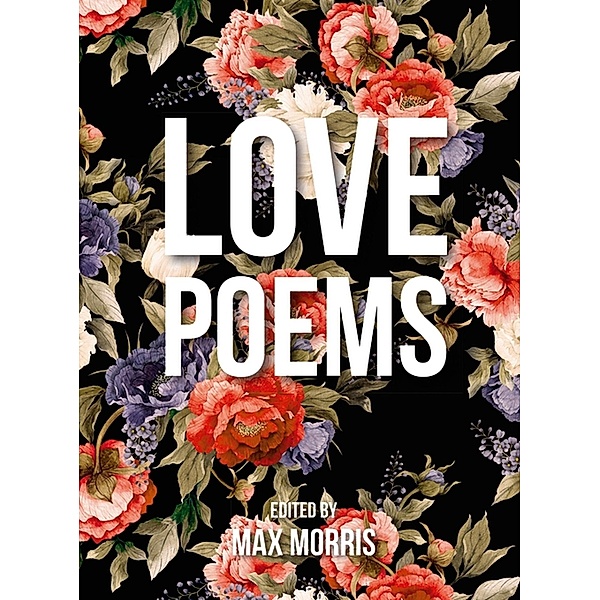 Love Poems, Max Morris