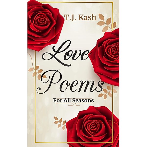 Love Poems, T. J. Kash