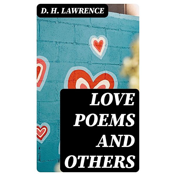 Love Poems and Others, D. H. Lawrence