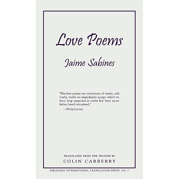 Love Poems / Biblioasis International Translation Series Bd.7, Jaime Sabines