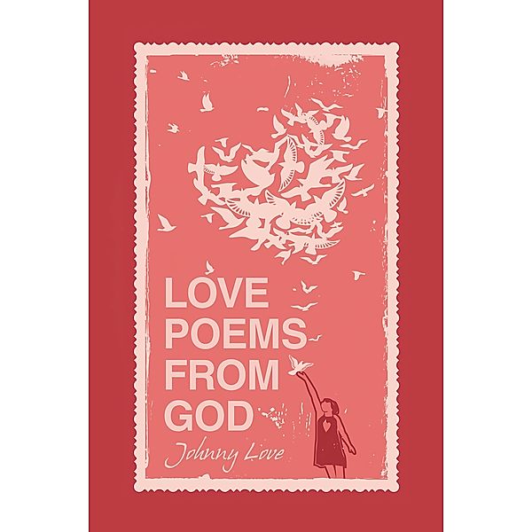 Love Poems from God, Johnny Love