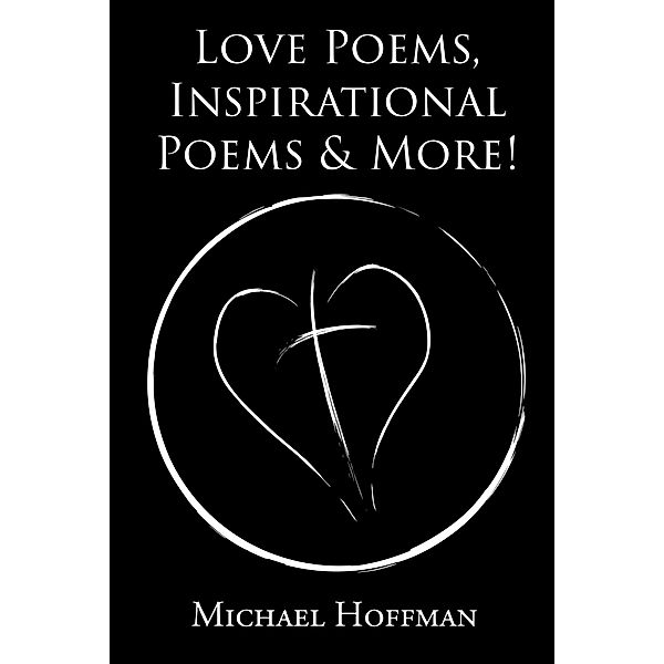 Love Poems, Inspirational Poems & More!, Michael Hoffman