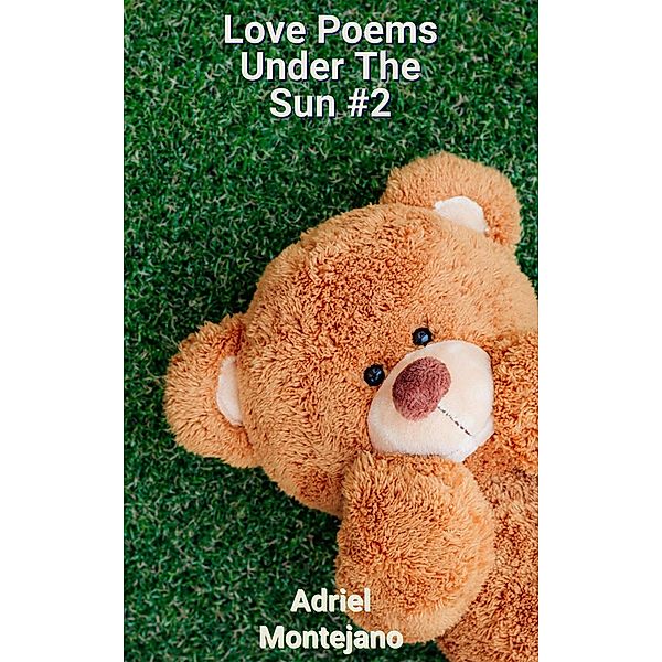Love Poems Under The Sun #2, Adriel Montejano