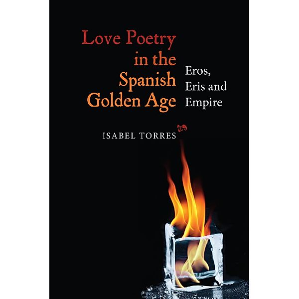 Love Poetry in the Spanish Golden Age, Isabel Torres