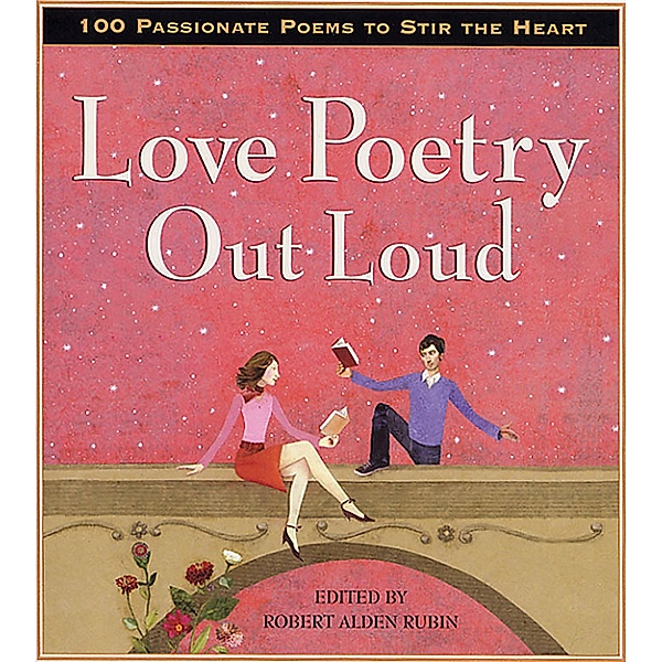 Love Poetry Out Loud, Robert Alden Rubin