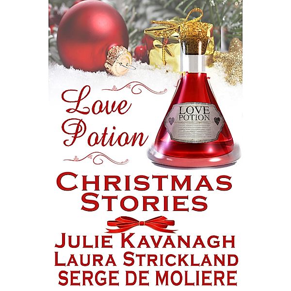 Love Potion Christmas Stories, Serge de Moliere, Laura Strickland, Julie Kavanagh