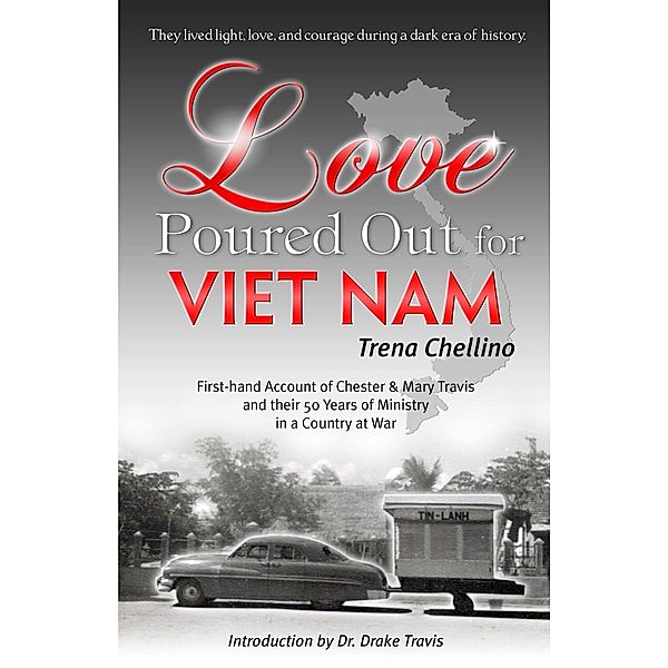 Love Poured Out for Viet Nam / Living Stones Publications, Trena Chellino