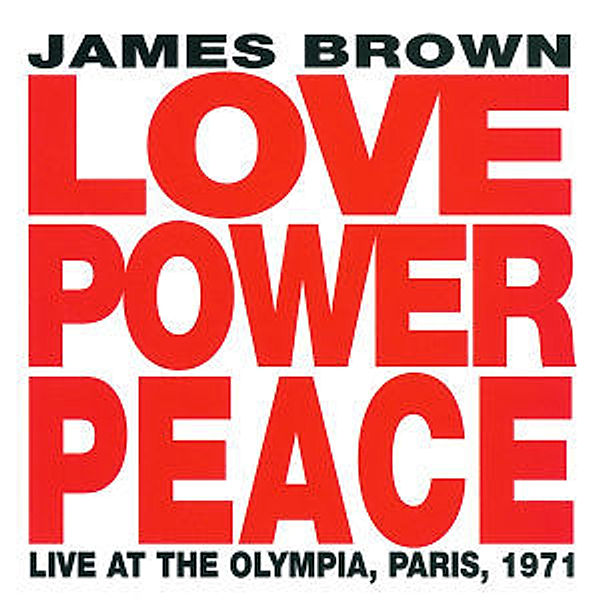 Love Power Peace Live At The Olympia,Paris,1971, James Brown