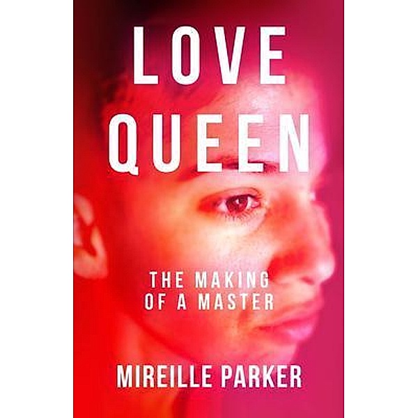 Love Queen: The Making of a Master, Mireille Parker