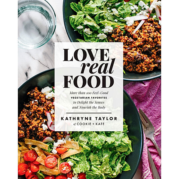 Love Real Food, Kathryne Taylor