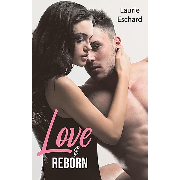 Love & Reborn / Saga Love Bd.4, Laurie Eschard