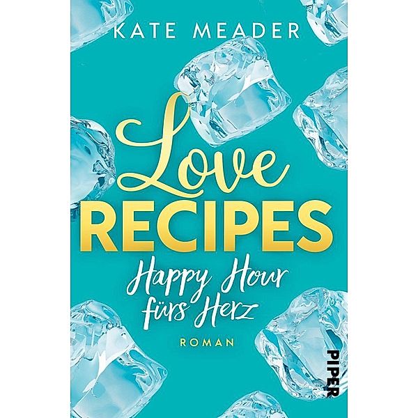 Love Recipes - Happy Hour fürs Herz / Kitchen Love Bd.3, Kate Meader