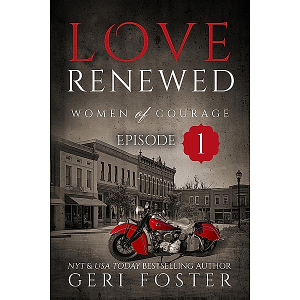 Love Renewed: Women of Courage, Episode One, Geri Foster