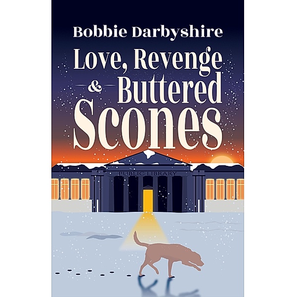 Love, Revenge & Buttered Scones, Bobbie Darbyshire
