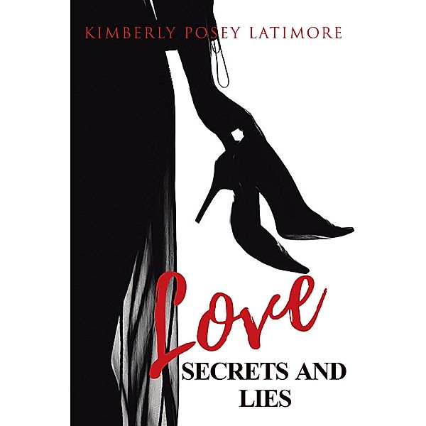 Love, Secrets, and Lies, Kimberly Posey Latimore