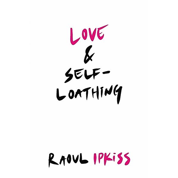 Love & Self-Loathing, Raoul Ipkiss