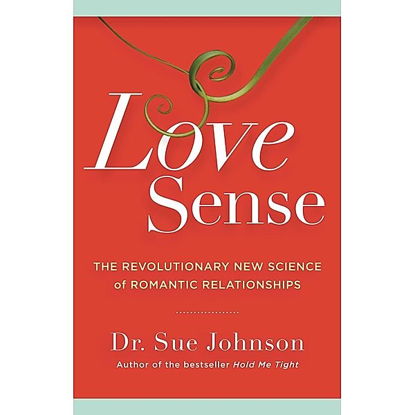 Love Sense / The Dr. Sue Johnson Collection Bd.2, Sue Johnson