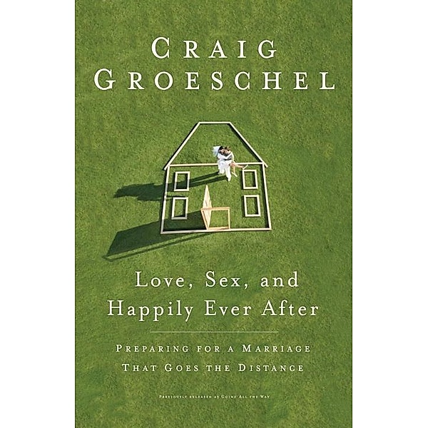 Love, Sex, and Happily Ever After, Craig Groeschel