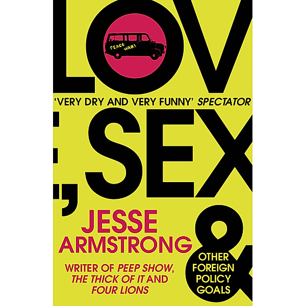 Love, Sex and Other Foreign Policy Goals, Jesse Armstrong