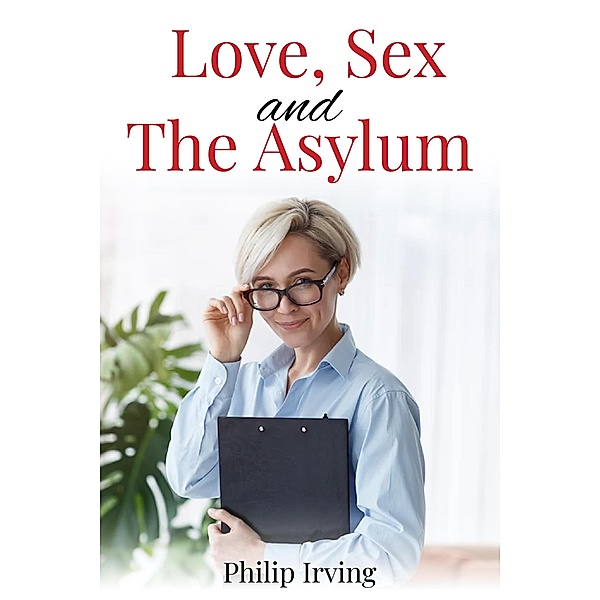 Love, Sex And The Asylum, Phillip Thomas