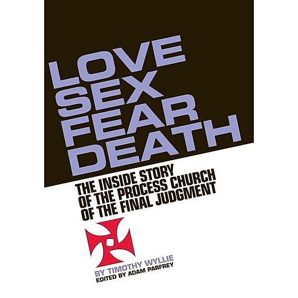 Love, Sex, Fear, Death, Timothy Wyllie, Adam Parfrey