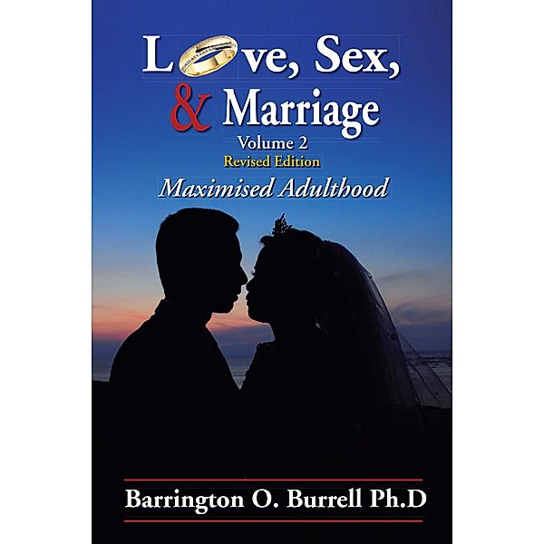 Love, Sex, & Marriage Volume 2, Barrington O. Burrell