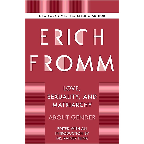 Love, Sexuality, and Matriarchy, Erich Fromm