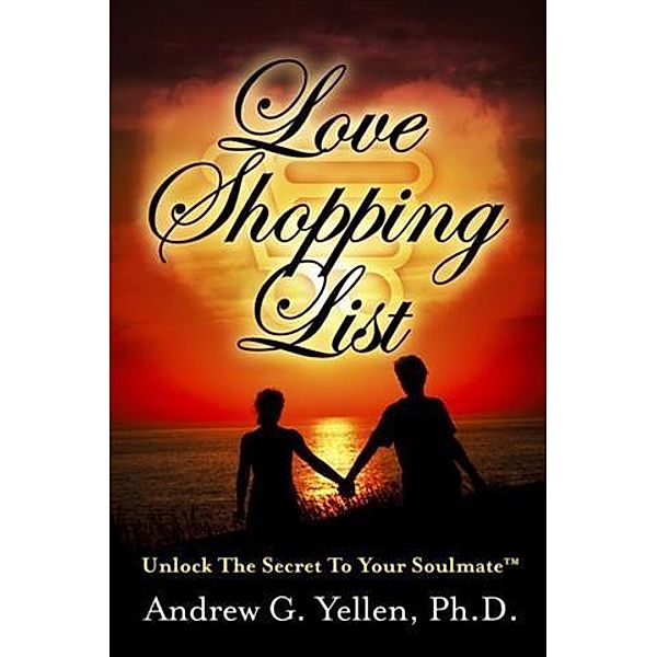 Love Shopping List, Ph. D. Andrew G. Yellen