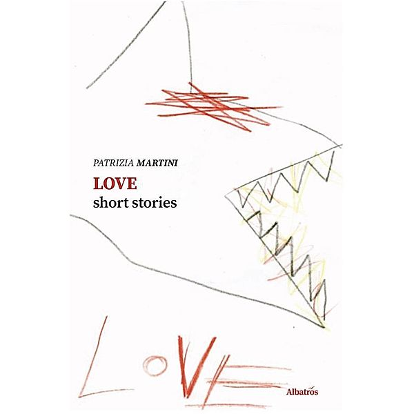 Love. Short stories, Patrizia Martini