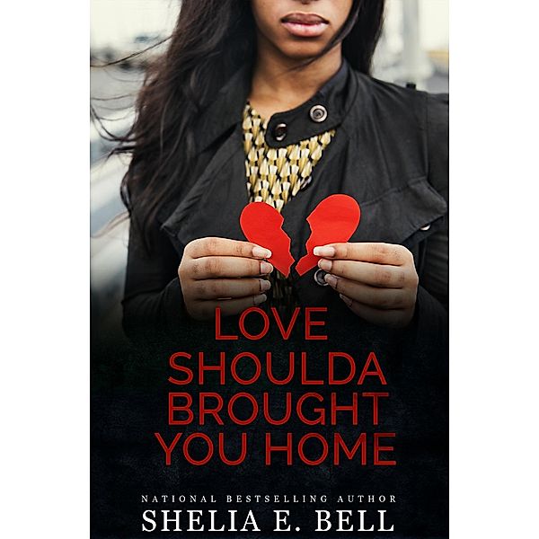 Love Shoulda Brought You Home (Holy Rock Chronicles (My Son's Wife spin-off), #6) / Holy Rock Chronicles (My Son's Wife spin-off), Shelia Bell