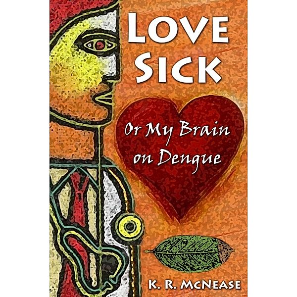 Love Sick, K. R. McNease