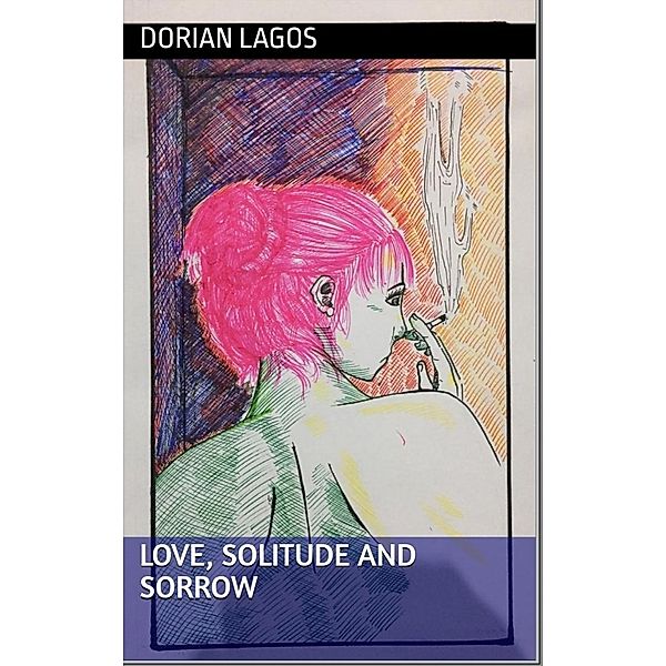 Love, Solitude and Sorrow, Dorian Lagos, Diego Brenes