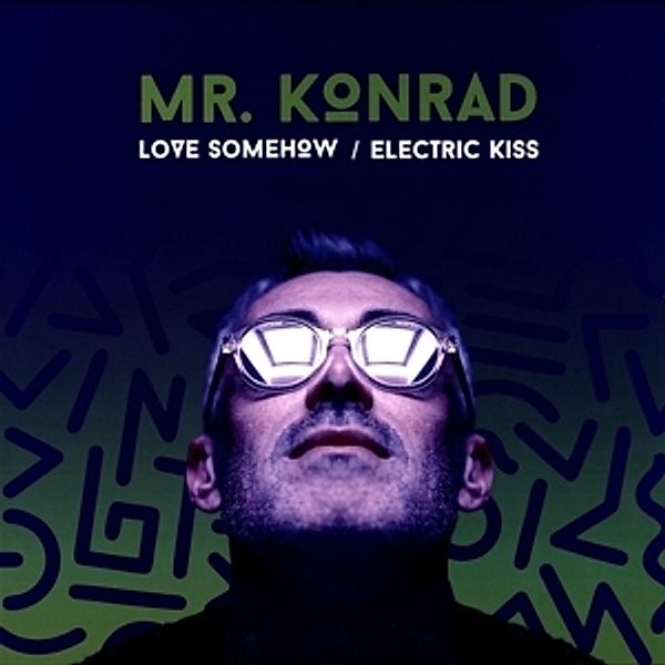 Love Someshow-Electric Kiss, Mr Konrad