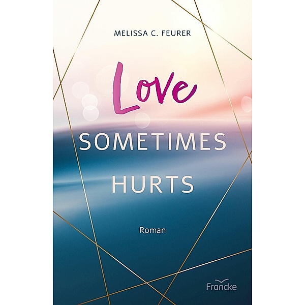 Love Sometimes Hurts, Melissa C. Feurer