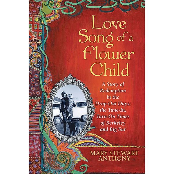 Love Song of a Flower Child, Mary Stewart Anthony
