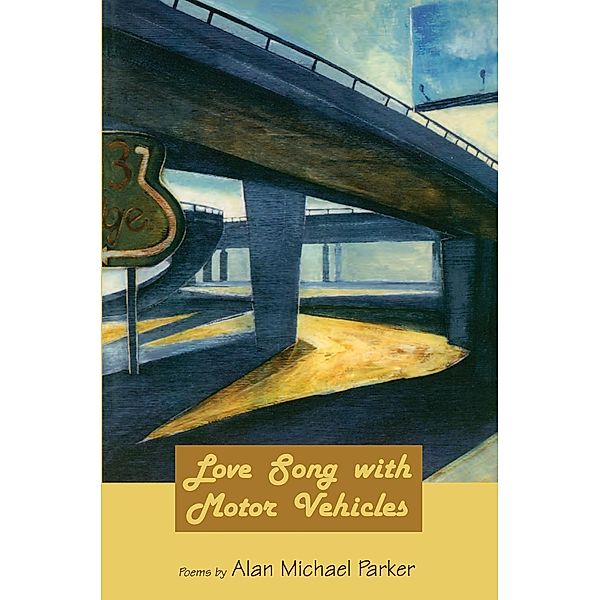 Love Song with Motor Vehicles, Alan Michael Parker