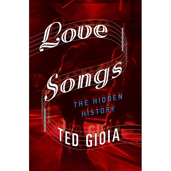Love Songs, Ted Gioia