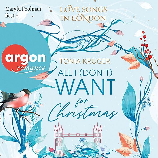 Love Songs in London-Reihe - 1 - All I (don't) want for Christmas, Tonia Krüger