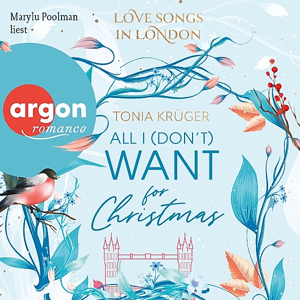 Love Songs in London-Reihe - 1 - All I (don't) want for Christmas, Tonia Krüger