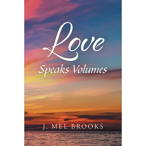 Love Speaks Volumes, J. Mel Brooks