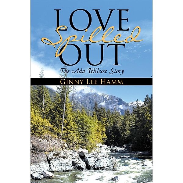 Love Spilled Out, Ginny Lee Hamm