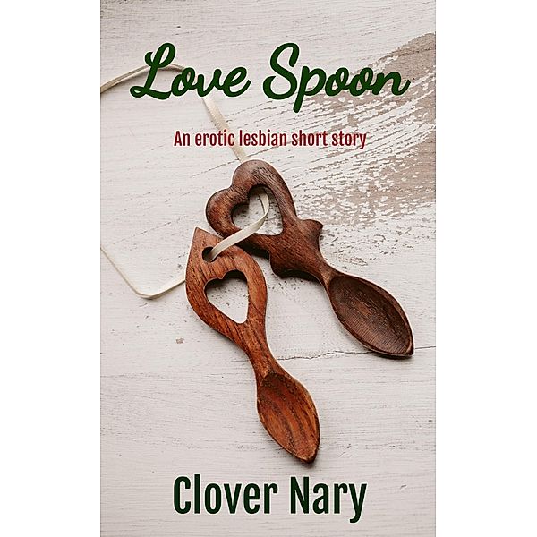 Love Spoon, Clover Nary