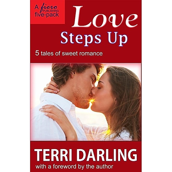 Love Steps Up / Fiero Publishing, Terri Darling
