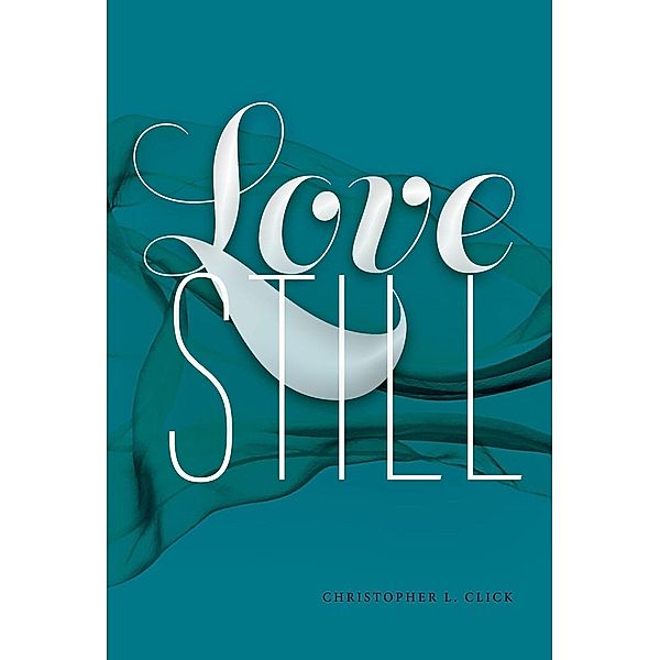 Love Still, Christopher L. Click