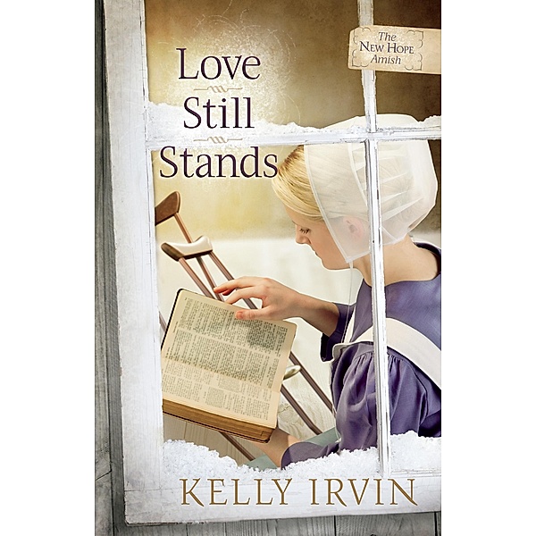 Love Still Stands / The New Hope Amish, Kelly Irvin