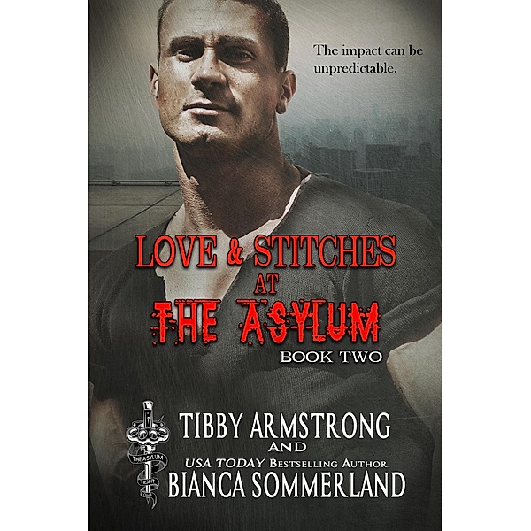Love & Stitches at The Asylum Fight Club Book 2 / The Asylum Fight Club, Tibby Armstrong, Bianca Sommerland