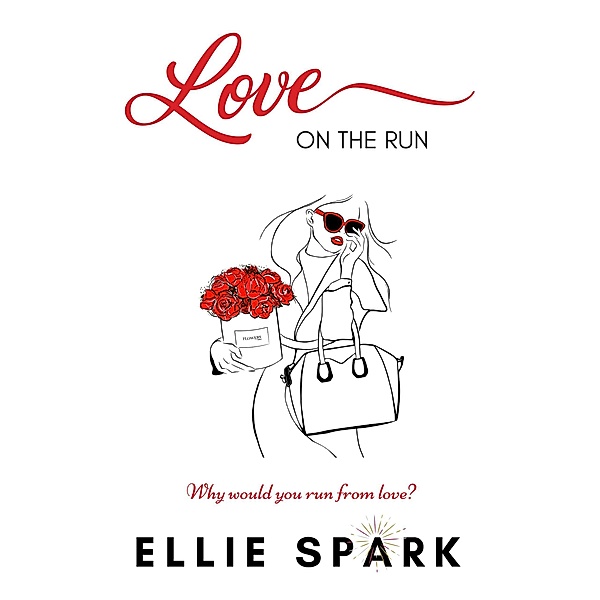 Love Stories: Love On the Run (Love Stories), Ellie Spark