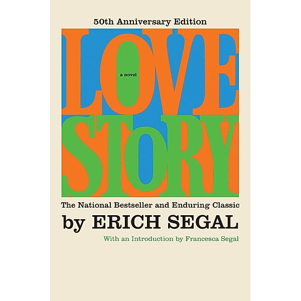 Love Story [50th Anniversary Edition] / Harper Perennial Modern Classics, Erich Segal